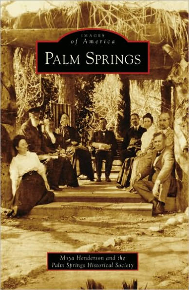 Palm Springs, California (Images of America Series)