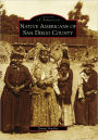 Native Americans of San Diego County, California (Images of America Series)