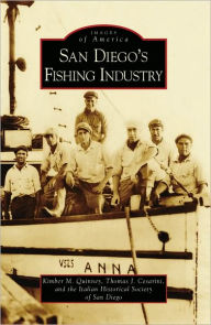 Title: San Diego's Fishing Industry, California (Images of America Series), Author: Kimber M. Quinney