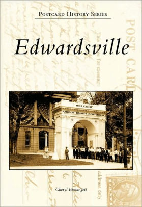 Edwardsville Illinois Postcard History Series By Cheryl Eichar