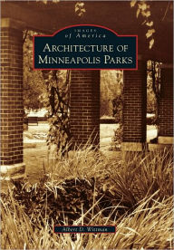 Title: Architecture of Minneapolis Parks, Author: Arcadia Publishing