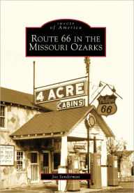 Title: Route 66 in the Missouri Ozarks, Author: Joe Sonderman