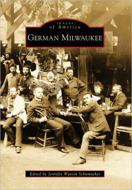 Title: German Milwaukee, Author: Arcadia Publishing