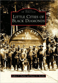 Title: Little Cities of Black Diamonds, Author: Arcadia Publishing