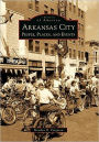 Arkansas City: People, Places, and Events