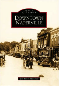 Title: Downtown Naperville, Author: Joni Hirsch Blackman