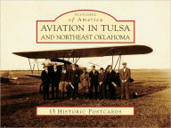 Title: Aviation in Tulsa and Northeast Oklahoma (Postcard Packets), Author: Kim Jones