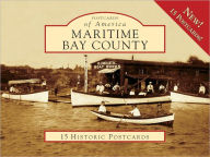 Title: Maritime Bay County, Michigan (Postcards of America Series), Author: Ron Bloomfield