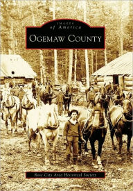 Title: Ogemaw County, Author: Rose City Area Historical Society