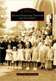 Title: Around Randolph Township and Guys Mills, Author: Cheryl Seber Weiderspahn