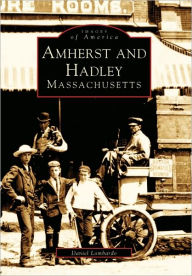 Title: Amherst and Hadley, Massachusetts, Author: Arcadia Publishing