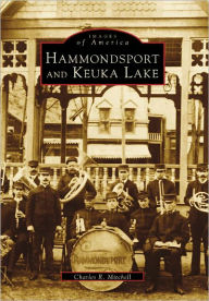 Title: Hammondsport and Keuka Lake, Author: Arcadia Publishing