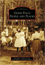 Title: Glens Falls People and Places, Author: Bob Bayle