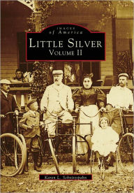 Title: Little Silver: Volume II, Author: Karen L. Schnitzspahn