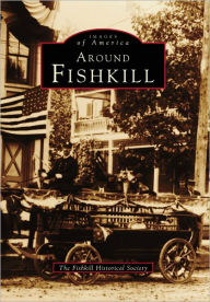 Title: Around Fishkill, Author: Arcadia Publishing