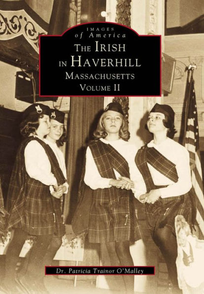 The Irish Haverhill, Massachusetts: Volume II