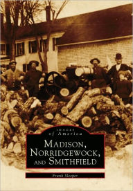 Title: Madison, Norridgewock, and Smithfield, Author: Frank Sleeper
