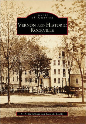 Vernon And Historic Rockville Connecticut Images Of America