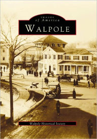 Title: Walpole, Author: Walpole Historical Society