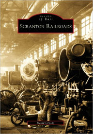Title: Scranton Railroads, Author: Arcadia Publishing