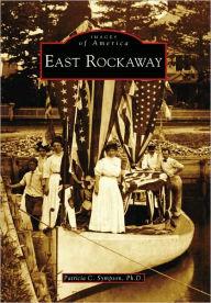 Title: East Rockaway, Author: Patricia C. Sympson Ph.D.