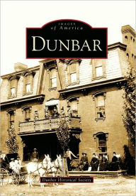 Title: Dunbar, Author: Dunbar Historical Society