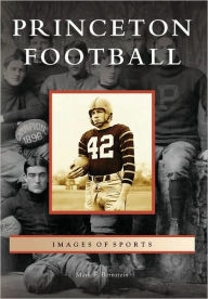 Title: Princeton Football, Author: Mark F. Bernstein