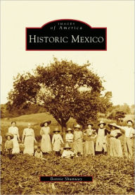 Title: Historic Mexico, Author: Bonnie Shumway