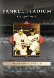 Title: Yankee Stadium: 1923-2008, Author: Gary Hermayln