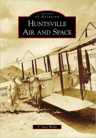 Title: Huntsville Air and Space, Author: Arcadia Publishing