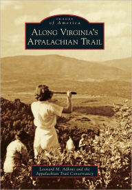 Title: Along Virginia's Appalachian Trail, Author: Arcadia Publishing