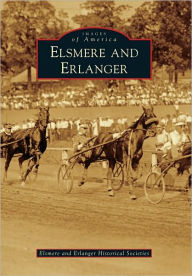 Title: Elsmere and Erlanger, Author: Elsmere Historical Society