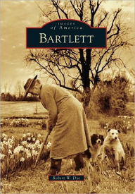 Title: Bartlett, Author: Robert W. Dye
