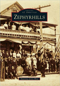 Title: Zephyrhills, Author: Madonna Jervis Wise
