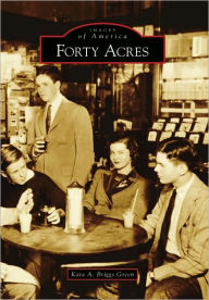 Title: Forty Acres, Author: Kara A. Briggs Green