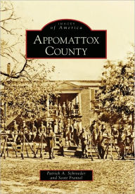 Title: Appomattox County, Author: Patrick A. Schroeder