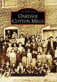 Title: Oakdale Cotton Mills, Author: Mary A. Browning