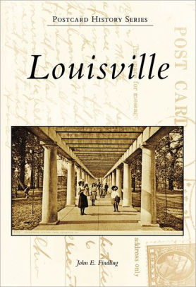 Louisville Ky Postcard History Series By John E Findling