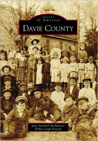 Title: Davie County, Author: Arcadia Publishing