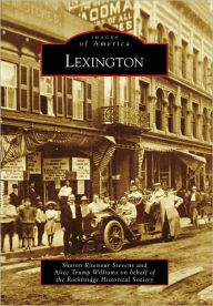 Title: Lexington, Virginia (Images of America Series), Author: Sharon Ritenour Stevens