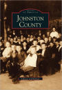 Johnston County, North Carolina (Images Of America Series)