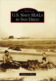 Title: U.S. Navy SEALs in San Diego, Author: Michael P. Wood