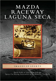 Title: Mazda Raceway Laguna Seca, Author: Butch Noble