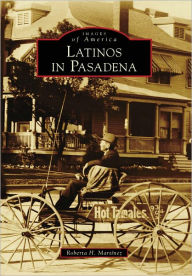 Title: Latinos in Pasadena, Author: Roberta H. MartÃnez