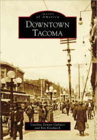 Title: Downtown Tacoma, Author: Caroline Denyer Gallacci
