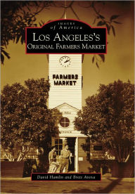 Title: Los Angeles's Original Farmers Market, Author: David Hamlin