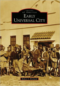 Title: Early Universal City, Author: Robert S. Birchard