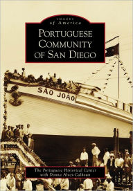 Title: Portuguese Community of San Diego, Author: Portuguese Historical Center