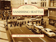 Title: Vanishing Seattle, Washington (Postcards Packets), Author: Clark Humphrey