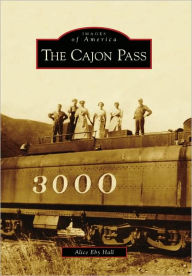 Title: The Cajon Pass, Author: Alice Eby Hall